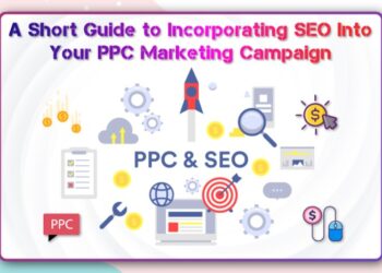 A Short Guide to Incorporating SEO Into Your PPC Marketing Campaign – E ...